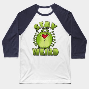 Stay Weird Baseball T-Shirt